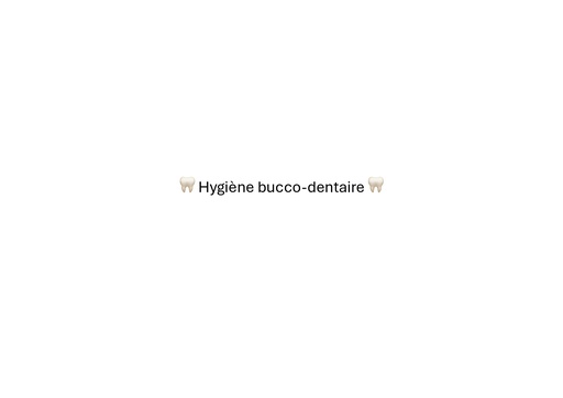 Hygiéniste disponible le vendredi sur Bruxelles/Brabant Wallon